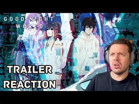 Good Night World Trailer REACTION!! : r/GoodNightWorld