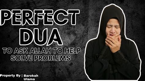 The Perfect Dua To Ask Allah To Solve Your Problems Youtube