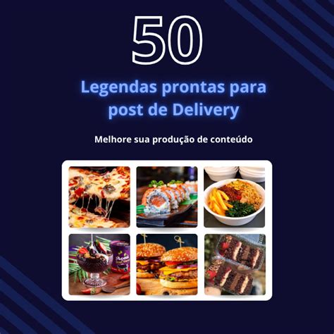 50 Legendas Prontas Para Post De Delivery Luana De Souza Silva