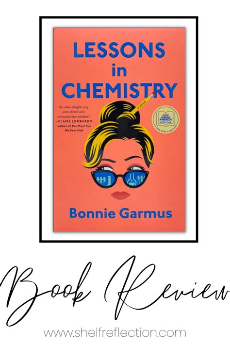 Lessons in Chemistry by Bonnie Garmus- Book Review — Shelf Reflection (Book Reviews)