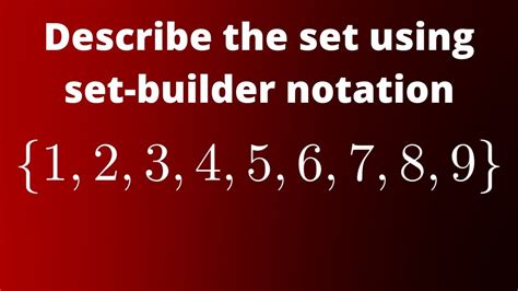 Describe The Set Using Set Builder Notation