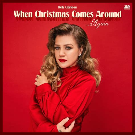 When Christmas Comes Around Again Album By Kelly Clarkson Apple Music