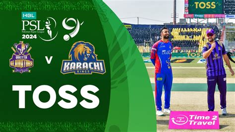 Toss Quetta Gladiators Vs Karachi Kings Match Hbl Psl