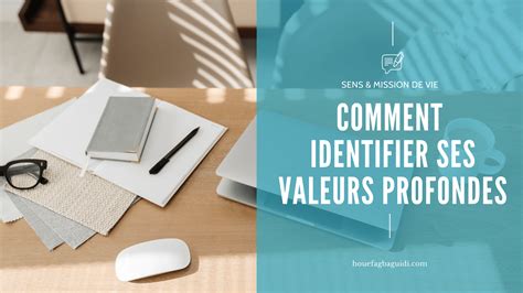 Comment Faire Pour Identifier Ses Valeurs Personnelles