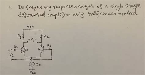 Solved 1 Do Frequency Response Analysis Of A Single Stage Chegg