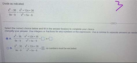 Solved Divide As Indicated 9x−9x2−36÷x2 5x−6x2 12x 36