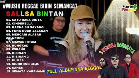 MUSIK REGGAE BIKIN SEMANGAT SATU RASA CINTA CINDERELLA SALLSA BINTAN