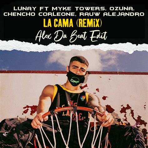 Lunay Ft Myke Towers Ozuna Chencho Corleone Rauw Alejandro La Cama