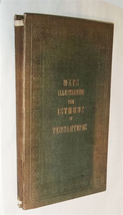 Maps Illustrating the Isthmus of Tehuantepec.