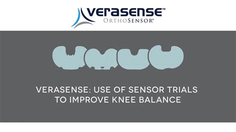 Verasense Use Of Sensor Trials To Improve Knee Balance On Vimeo