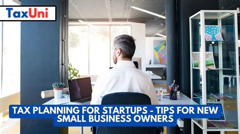 Tax Planning For Startups Tips For New Small Business Owners