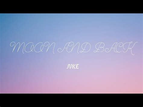 JVKE Moon And Back Lyrics YouTube