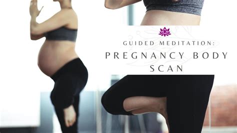 Guided Meditation Pregnancy Body Scan Mindfulness Meditation Youtube