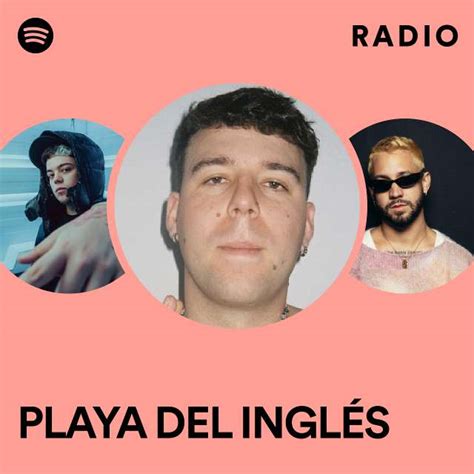 PLAYA DEL INGLÉS Radio playlist by Spotify Spotify