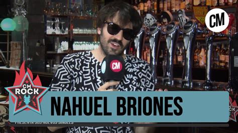 Nahuel Briones Entrevista En Cm Rock El De Abril De Youtube