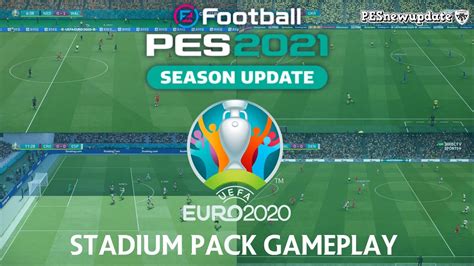 PES 2021 Full Stadium Pack EURO 2020 Gameplay Preview YouTube