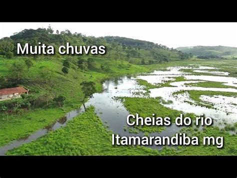 Terra De Minas As Cheias Do Rio As Chuvas Itamarandiba Mg