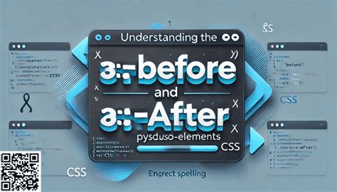 Understanding The Before And After Pseudo Elements In Css Blogtech