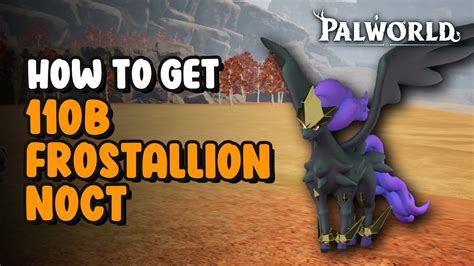 How To Get Frostallion Noct Paldeck B Palworld Youtube