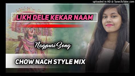 Likh Dele Kekar Naam Nagpuri Song Chow Nach Style Mix DJ Manish And