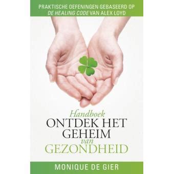 Ontdek Het Geheim Van Gezondheid Praktische Oefeningen Gebaseerd Op De