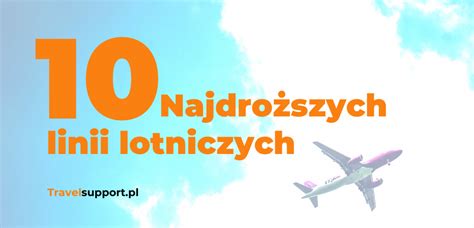 Najdro Sze Linie Lotnicze Na Wiecie Travelsupport Pl