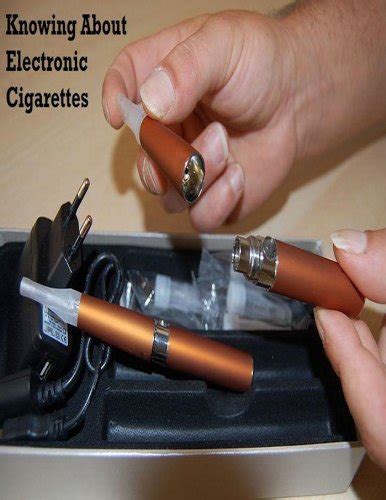 Knowing About Electronic Cigarettes Ebook V T Kindle Store