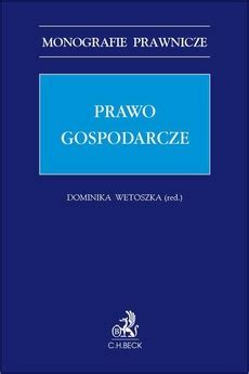 Prawo Gospodarcze Rafa Cie Lak Joanna Ablewicz Dominika Wetoszka