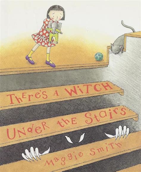 Theres A Witch Under The Stairs By Maggie Smith Goodreads