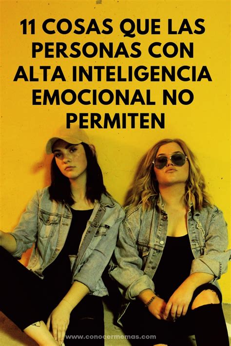 11 Cosas Que Las Personas Con Alta Inteligencia Emocional No Permiten