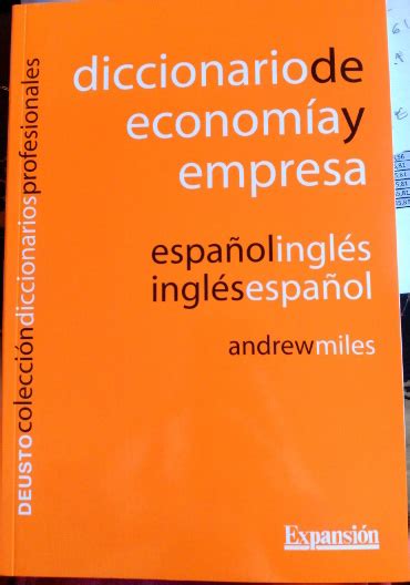 DICCIONARIO DE ECONOMIA Y EMPRESA ESPAÑOL INGLES INGLES ESPAÑOL de