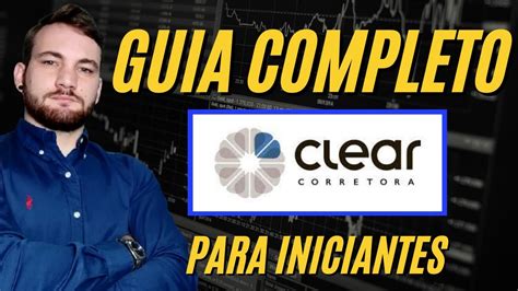 CLEAR CORRETORA TUTORIAL COMPLETO PARA INICIANTES