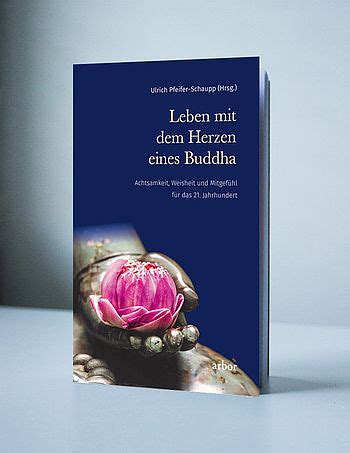 Buddhismus Aktuell Leben Mit Dem Herzen Eines Buddha