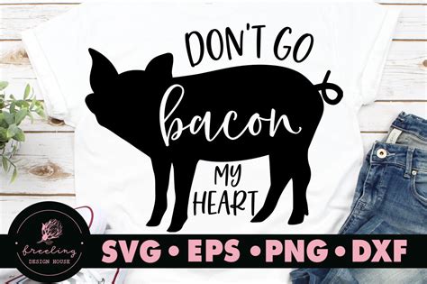 Don T Go Bacon My Heart SVG By Freeling Design House TheHungryJPEG