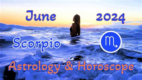 ⭐️ Scorpio ♏️ June 2024 Astrology And Horoscope ⭐️ Youtube