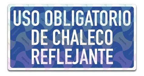 Señalamiento Uso Obligatorio De Chaleco Reflejante Meses Sin Intereses