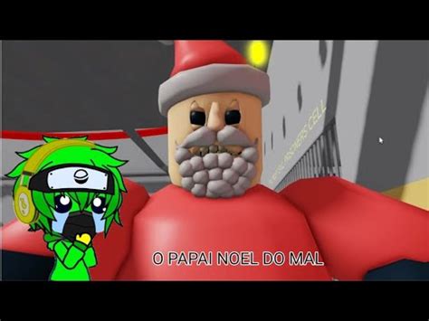 ESCAPE DO PAPAI NOEL NO MAPA DO ROBLOX NOME DO MAPA BARRY S