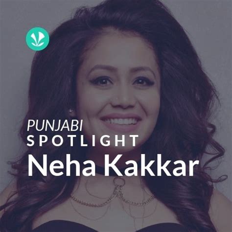 Neha Kakkar Spotlight Latest Punjabi Songs Online Jiosaavn