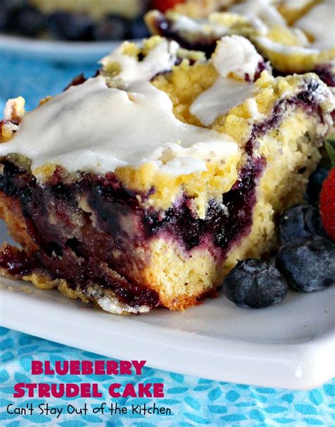 Blueberry Strudel Cake Cant Stay Out Of The Kitchen