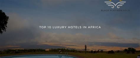 Top 10 luxury hotels in Africa (2021) (last part)