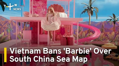 Vietnam Bans Barbie Movie Over South China Sea Map Taiwanplus News