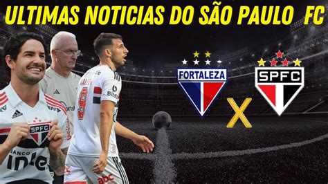 Fortaleza X S O Paulo Tricolor Se Prepara Para O Duelo Pelo Brasileir O