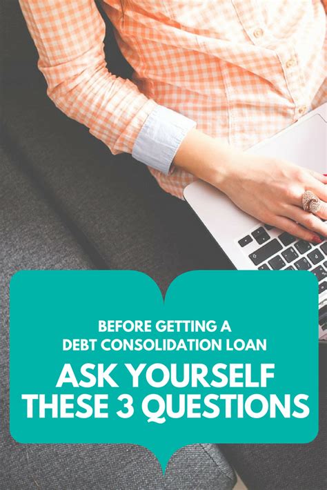 A Debt Consolidation Loan Ask Yourself These Questions Loan