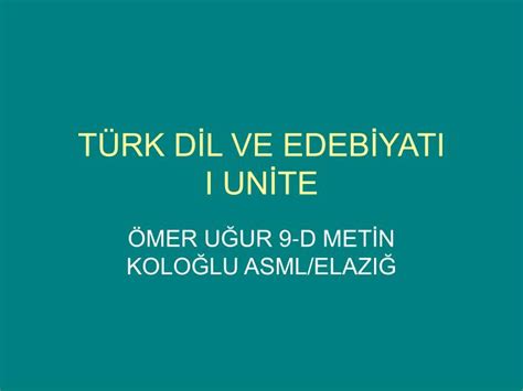 PPT TÜRK DİL VE EDEBİYATI I UNİTE PowerPoint Presentation free