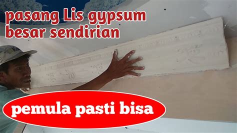 Cara Pasang List Gypsum Ukuran Besar Sendirian YouTube