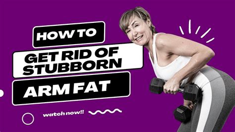 Stubborn Arm Fat What To Do For Women Over Youtube