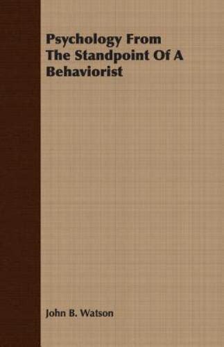 Psychology From The Standpoint Of A Behaviorist By John B Watson 2007