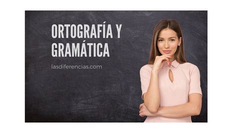 Ortografía y Gramática LasDiferencias