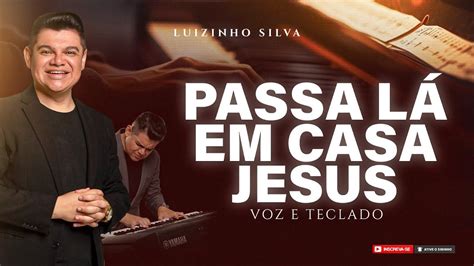 Passa lá em casa Jesus cover Kailane Frauches Luizinho YouTube