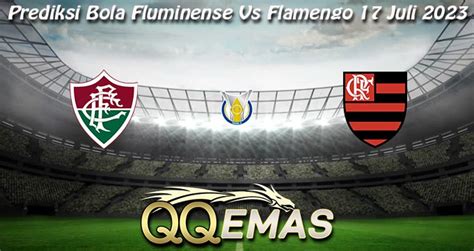 Prediksi Bola Fluminense Vs Flamengo Juli Qqemas